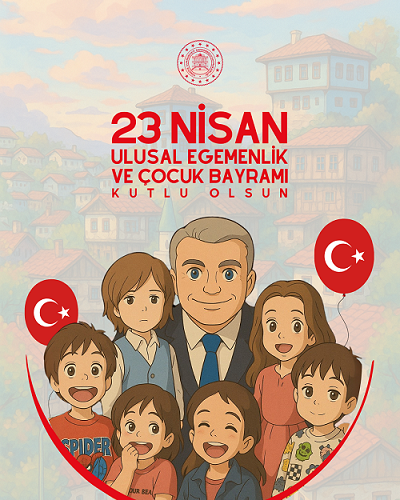  KAYMAKAM ŞABAN ARDA YAZICI'NIN 23 NİSAN ULUSAL EGEMENLİK VE ÇOCUK BAYRAMI MESAJI. 